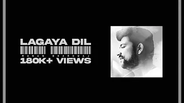 Lagaya Dil - Manan Bhardwaj - New Lyrics "Sajjad Ali"
