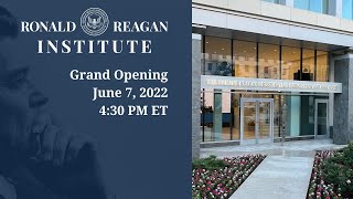 The Ronald Reagan Institute Grand Opening