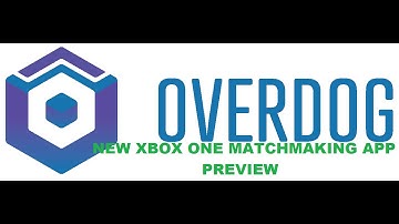 OVERDOG New Matchmaking App for XBOX ONE Preview