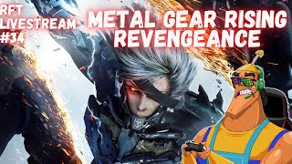 RFT LIVESTREAM #34 - Metal Gear Rising: Revengeance