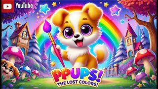 Pups Magical Adventure The Lost Colors Fun & Educational Story For Kids