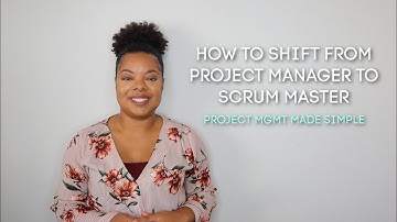 How to Shift from Project Manager to Scrum Master