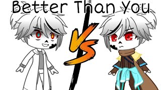 Better Than You // GCMV // Gift to Princesseevee17 & Evening Stars