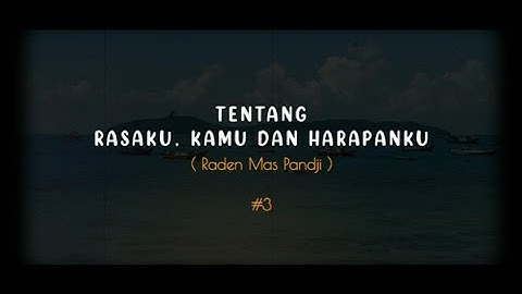 PUISI CINTA - TENTANG RASAKU, KAMU DAN HARAPANKU #3 | MUSIKALISASI BAPER KEKASIH GELAP