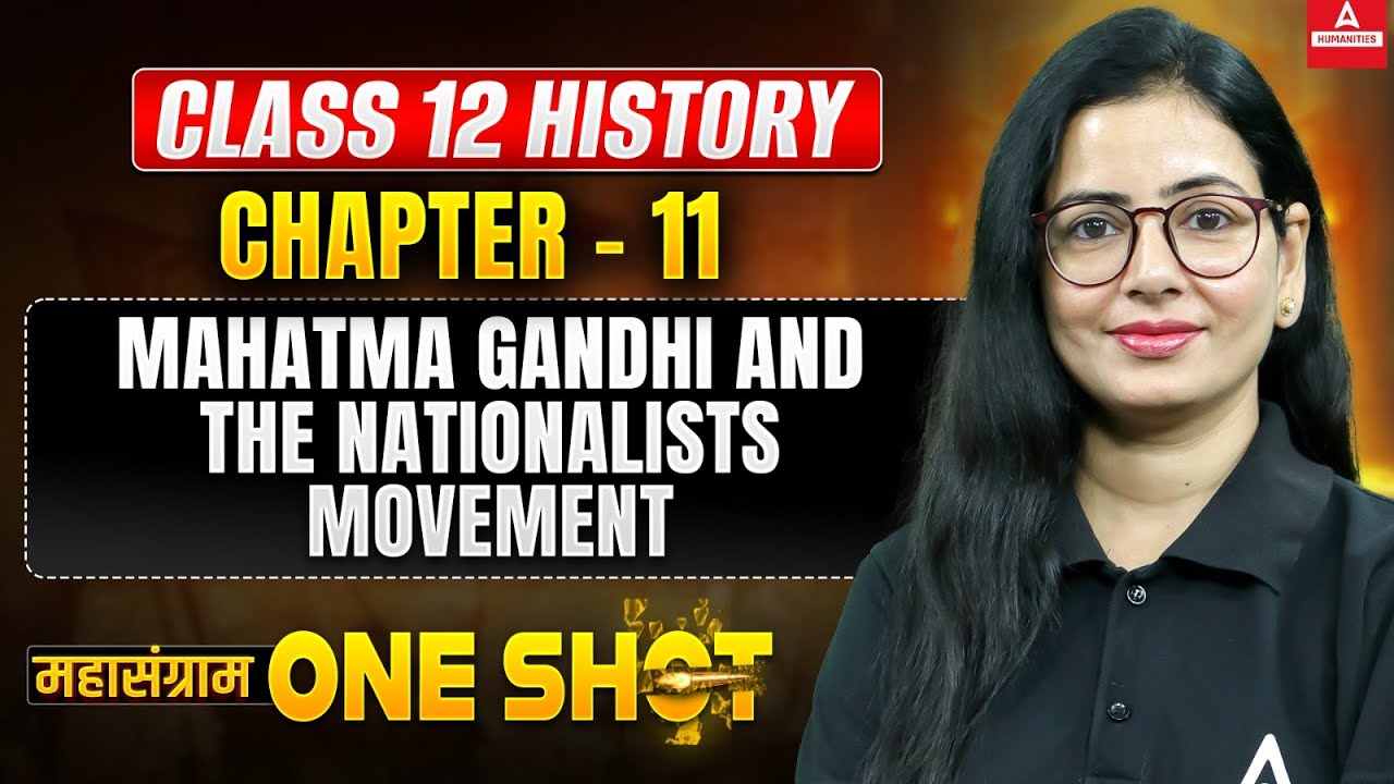 Class 12 History Chapter 11 in One Shot 🎯 | Mahatma Gandhi and the ...