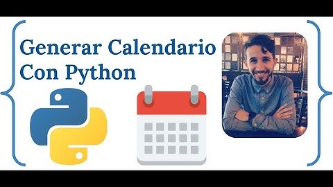 Como Generar Calendario Con Python