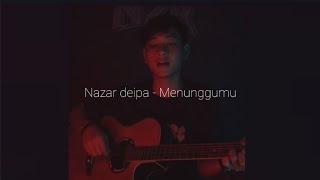 Peterpan - Menunggumu (Cover Nazardeipa)