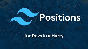 Positions - Tailwind CSS for Devs in a Hurry