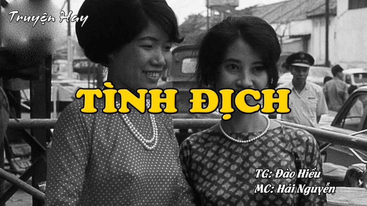 TÌNH ĐỊCH | Hồi Ký Miền Nam VN