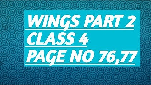 LOCKDOWN LESSON||WINGS PART 2||CLASS4||PAGE NO 76,77