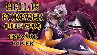 Hell Is Forever (Lute Ver.) | Hazbin Hotel |【Cover Español】