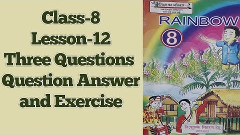 Class-8 | Question Answer and Exercise of Three Questions | Rainbow (English) | UP-BOARD