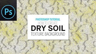 How to Create Dry Soil Texture Effect in Adobe Photoshop