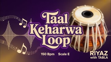 Taal Keherwa Loop for all Songs | 150 BPM | Scale E | Bhajans, Songs,Ghazals #rhythm #riyazwithtabla