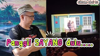 PANGGIL SAYANG DULU...HAHA......BA'SS