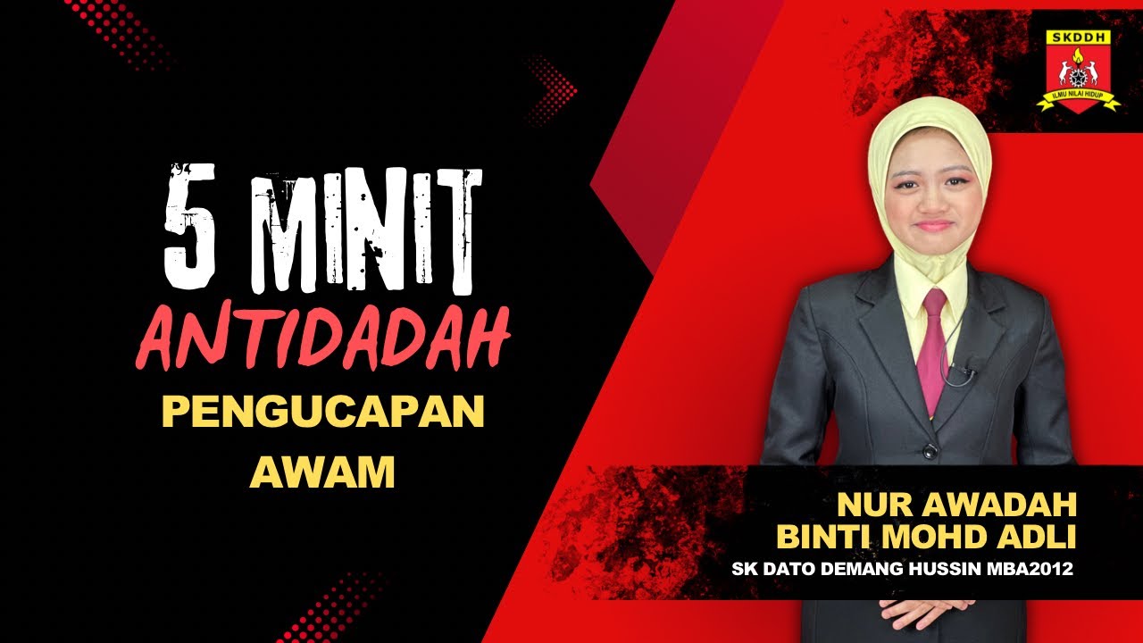 EP KHAS : NUR AWADAH MOHD ADLI // SK DATO DEMANG HUSSIN MBA2012 // PENGUCAPAN AWAM:5 MINIT ANTIDADAH