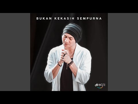 Bukan Kekasih Sempurna - Anji