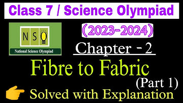 Class 7 Nso Science Olympiad (2023-2024)| Fibre to Fabrics |Science Olympiad Chapter 2