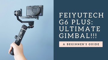 FeiyuTech G6 Plus: ULTIMATE GIMBAL!