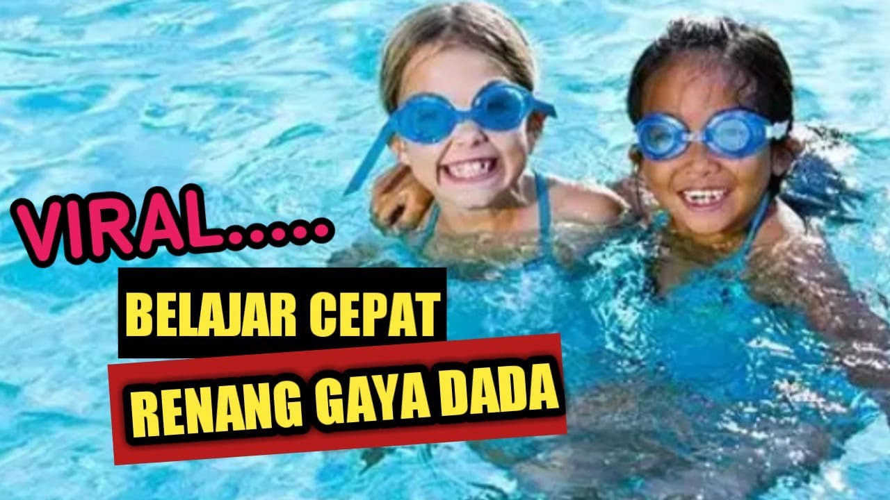 BELAJAR RENANG GAYA DADA 