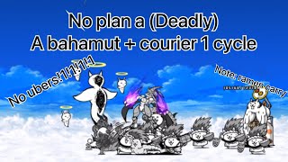 Battle cats  no plan a (deadly) a bahamut & courier 1 cycle! (300 subs special)