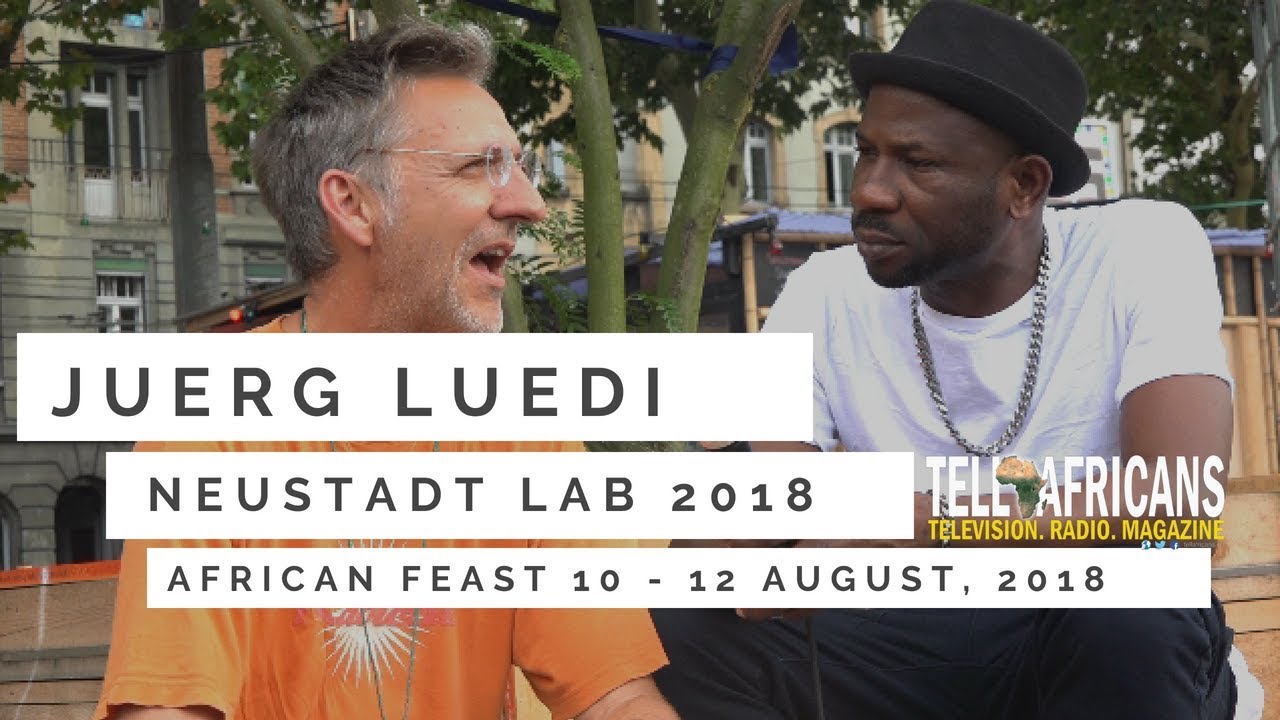 Juerg Luedi, Artist/Curator NEUstadt-lab Speaking With TELL Africans