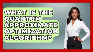 What Is the Quantum Approximate Optimization Algorithm? - Quantum Tech Explained