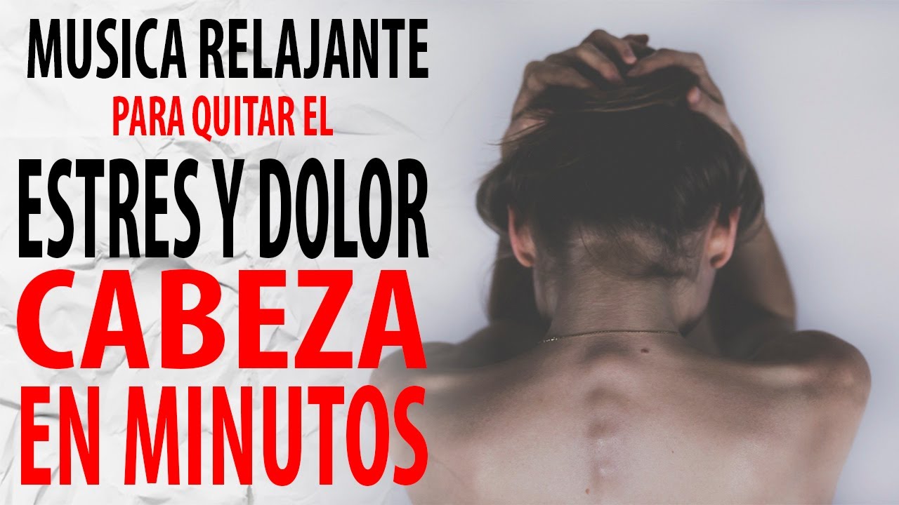 Musica Para Quitar El Dolor De Cabeza