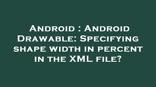 Android : Android Drawable: Specifying shape width in percent in the XML file