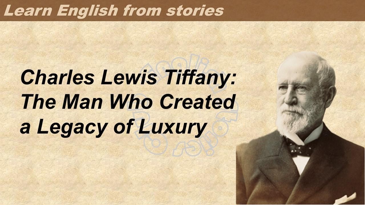 0215 | Charles Lewis Tiffany  | Learn English through stories | Graded Reader 3