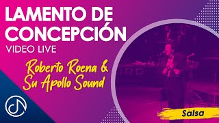 Video thumbnail of "LAMENTO De Concepción 😥 - Roberto Roena Y Su Apollo Sound [Live]"