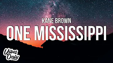 Kane Brown - One Mississippi (Lyrics)