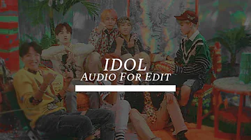 ⌜ BTS ⌟ IDOL AUDIO FOR EDIT