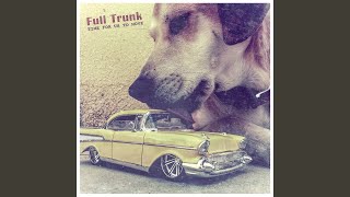 Video thumbnail of "Full Trunk - Without a Sight"