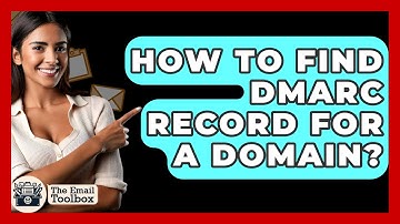 How To Find DMARC Record For A Domain? - TheEmailToolbox.com