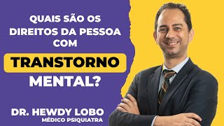 Quais são os direitos da pessoa com transtorno mental? | Vida Mental