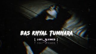 Teri Meri - LoFi - [ SLOWED ] Bas Khyal Tumhara Lamha Lamha Tadpaye😭 Resimi