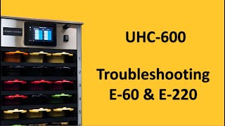 UHC-600 Troubleshooting E-60 & E-220
