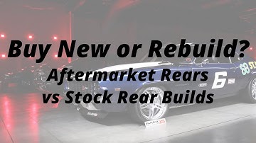 Rear Ends: Buy New or Rebuild? 9", 8.8. 12 Bolt, 10 Bolt, Dana 60, 8 3/4
