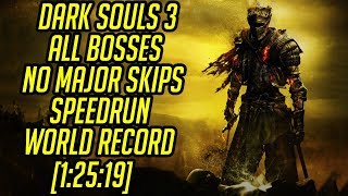 Dark Souls 3 All Bosses (No Major Skips) Speedrun World Record [1:25:19]