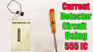 Current Detector Circuit using 555 IC | Non Contact AC / DC Current Detector
