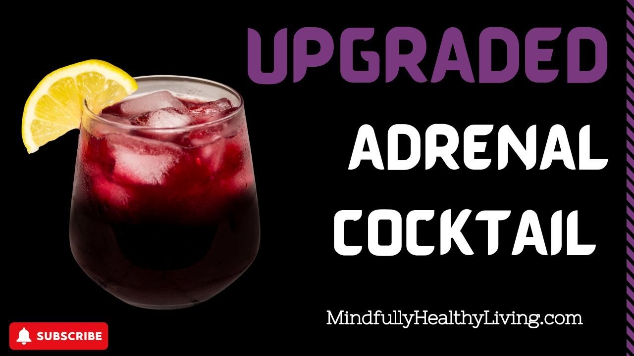 How to Make an Adrenal Cocktail- Upgraded Version!