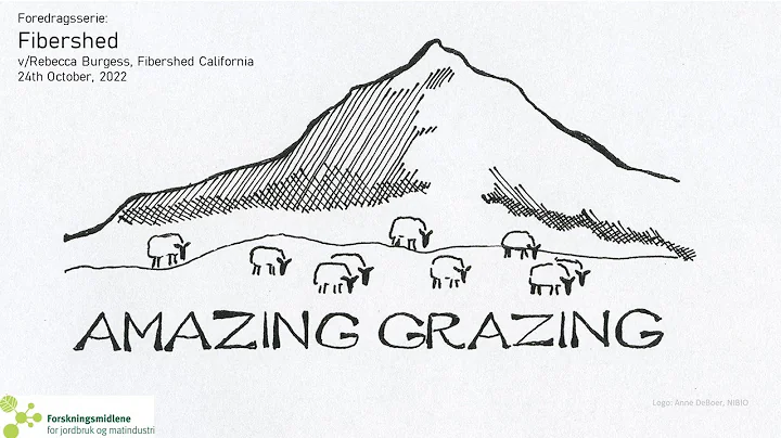 Amazing Grazing: Fibershed v/Rebecca Burgess