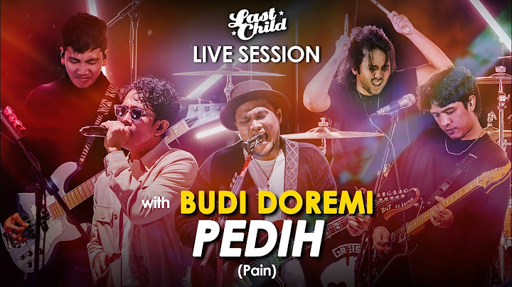 Track 02: Budi Doremi - Pedih // Last Child Live Session