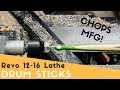 Drum Sticks: Revo 12-16 Lathe with Chops Mfg Drum Sticks: Revo 12-16 Lathe with Chops Mfg