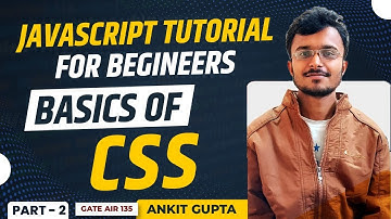 Javascript Tutorial for Begineers | Basics of CSS | Part-2 | Gate at Zeal