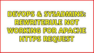 DevOps & SysAdmins: RewriteRule not working for apache https request (2 Solutions!!)