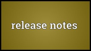 Release notes Meaning