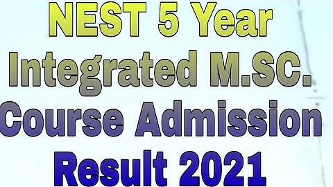NEST 5 Year Integrated #M.SC. Course #Admission #Result #2021
