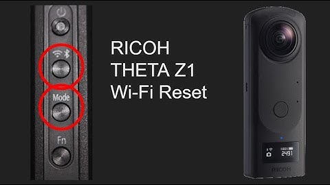 Reset RICOH THETA Z1 Wi-Fi Settings to Solve Some Mobile Phone Connection Problems